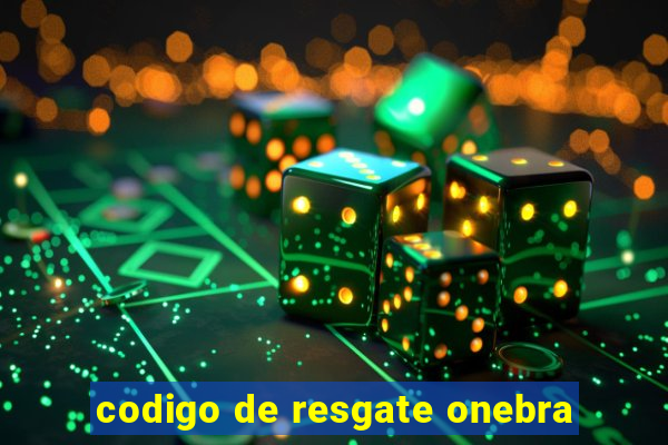 codigo de resgate onebra